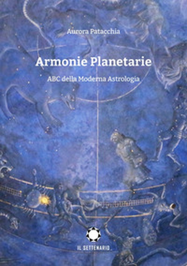 Armonie planetarie. ABC della moderna astrologia - Librerie.coop Armonie planetarie. ABC della moderna astrologia - Librerie.coop