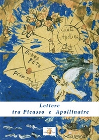 Lettere tra Picasso e Apollinaire - Librerie.coop