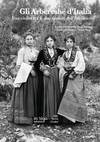 Gli Arbëreshë d'Italia. Una civilità tra le due sponde dell'Adriatico - Librerie.coop