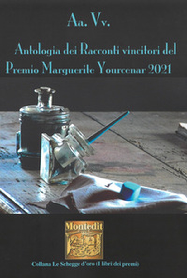 Antologia dei racconti vincitori del Premio Marguerite Yourcenar 2021 - Librerie.coop Antologia dei racconti vincitori del Premio Marguerite Yourcenar 2021 - Librerie.coop