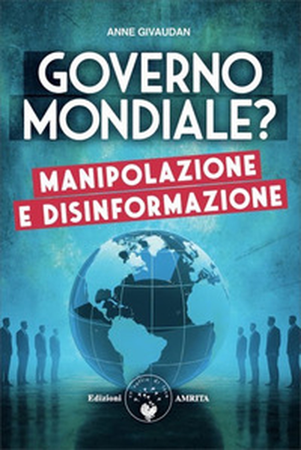 Governo mondiale? Manipolazione e disinformazione - Librerie.coop