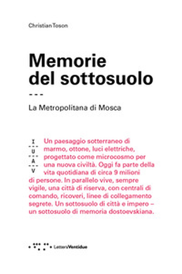Memorie del sottosuolo. La metropolitana di Mosca - Librerie.coop Memorie del sottosuolo. La metropolitana di Mosca - Librerie.coop