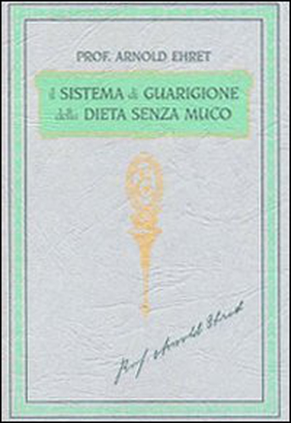 Il sistema di guarigione della dieta senza muco. Un corso completo per chi desidera imparare ad avere controllo della propria salute - Librerie.coop Il sistema di guarigione della dieta senza muco. Un corso completo per chi desidera imparare ad avere controllo della propria salute - Librerie.coop
