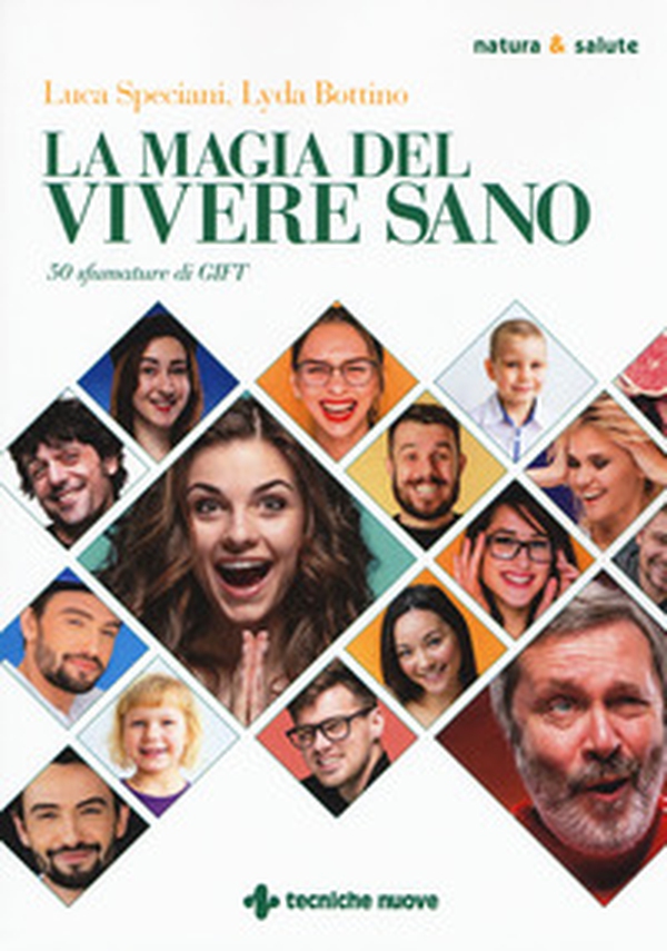 La magia del vivere sano. 50 sfumature di GIFT - Librerie.coop La magia del vivere sano. 50 sfumature di GIFT - Librerie.coop