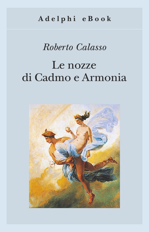Le nozze di Cadmo e Armonia - Librerie.coop Le nozze di Cadmo e Armonia - Librerie.coop