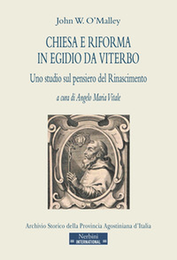 Chiesa e Riforma in Egidio da Viterbo. Uno studio sul pensiero del Rinascimento - Librerie.coop Chiesa e Riforma in Egidio da Viterbo. Uno studio sul pensiero del Rinascimento - Librerie.coop