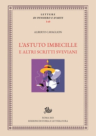 L'astuto imbecille e altri scritti sveviani - Librerie.coop