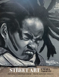 Street art. I nuovi talenti - Librerie.coop