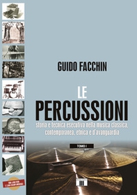 Le percussioni. Storia e tecnica esecutiva nella musica classica, contemporanea, etnica e d'avanguardia - Librerie.coop