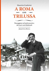 A Roma con Trilussa. Passeggiate nel palcoscenico dei suoi versi dialettali - Librerie.coop