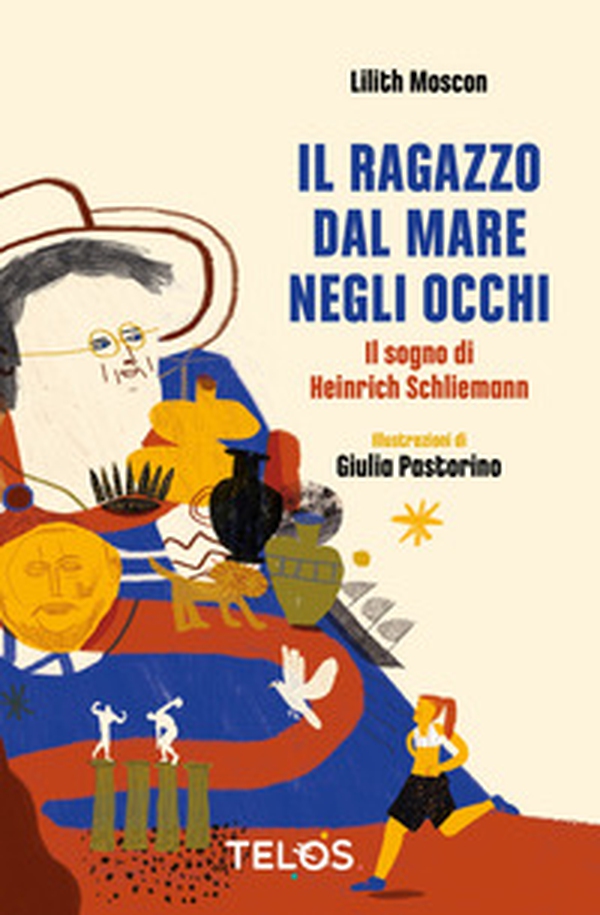 Il ragazzo dal mare negli occhi. Il sogno di Heinrich Schliemann. Ediz. ad alta leggibilità - Librerie.coop