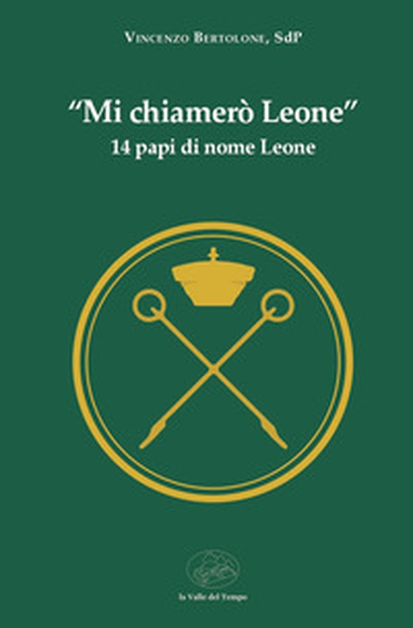«Mi chiamerò Leone». 14 papi di nome Leone - Librerie.coop