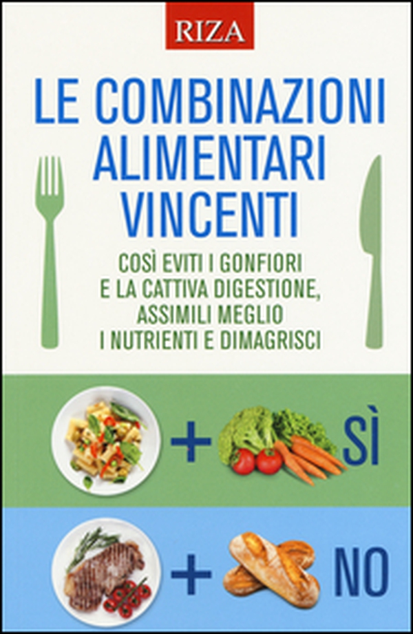 Le combinazioni alimentari vincenti - Librerie.coop Le combinazioni alimentari vincenti - Librerie.coop