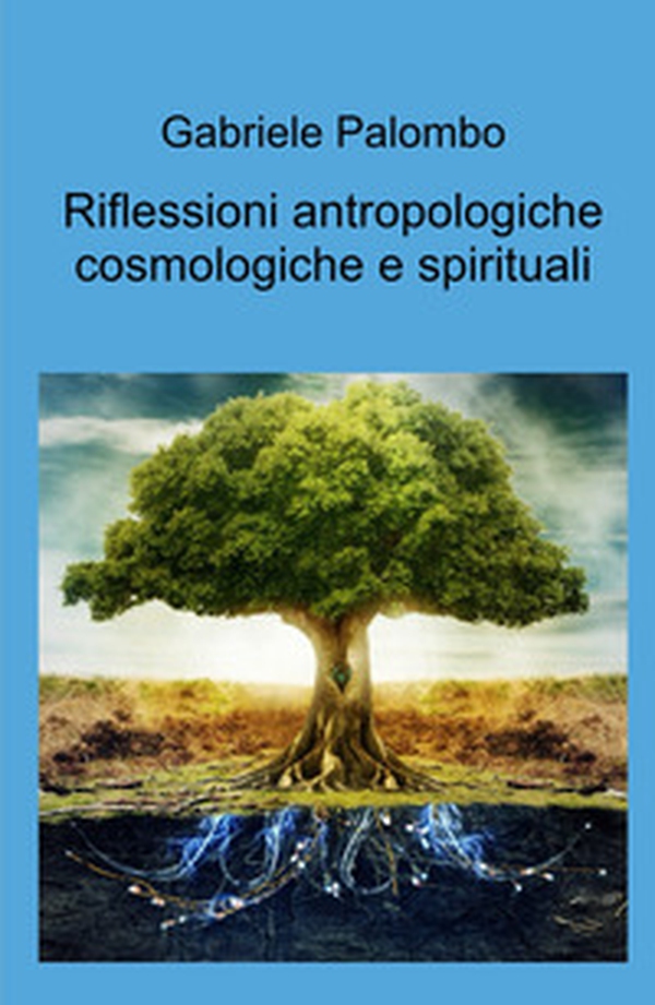 Riflessioni antropologiche cosmologiche e spirituali - Librerie.coop Riflessioni antropologiche cosmologiche e spirituali - Librerie.coop