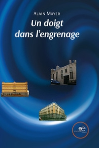 Un doigt dans l'engrenage - Librerie.coop