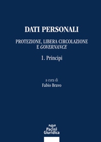 Dati personali. Protezione libera circolazione e governance - Vol. 1 - Librerie.coop