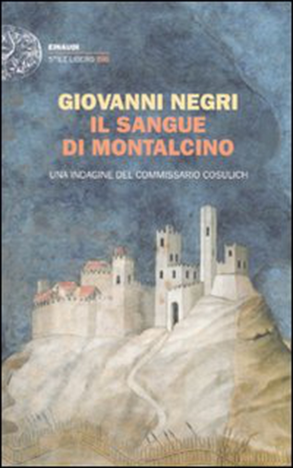Il sangue di Montalcino. Una indagine del commissario Cosulich - Librerie.coop Il sangue di Montalcino. Una indagine del commissario Cosulich - Librerie.coop