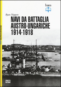Navi da battaglia austro-ungariche 1914-1918 - Librerie.coop