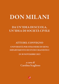 Don Milani. Da un'idea di scuola, un'idea di società civile. Atti del Convegno (Siena, 29-30 novembre 2023) - Librerie.coop