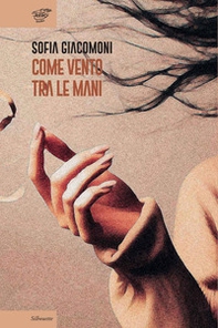 Come vento tra le mani - Librerie.coop Come vento tra le mani - Librerie.coop