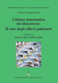 Cultura matematica ed educazione. Il caso degli allievi pakistani - Librerie.coop