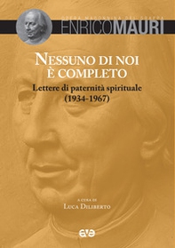 Nessuno di noi è completo. Lettere di paternità spirituale (1934-1967) - Librerie.coop
