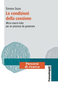 Le condizioni della coesione. Micro-macro links per un processo da governare - Librerie.coop