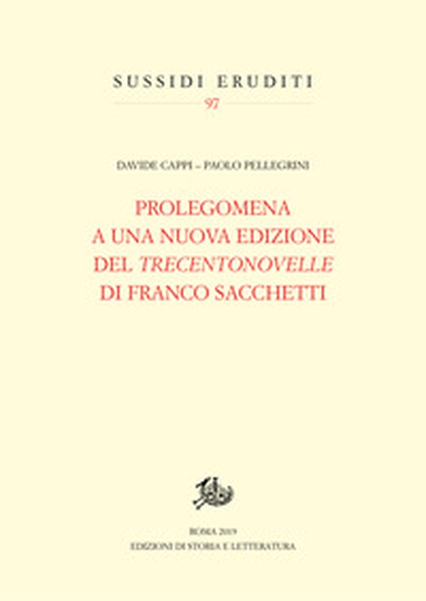 Prolegomena a una nuova edizione del «Trecentonovelle» di Franco Sacchetti - Librerie.coop Prolegomena a una nuova edizione del «Trecentonovelle» di Franco Sacchetti - Librerie.coop