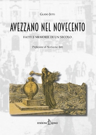 Avezzano nel Novecento. Fatti e memorie di un secolo - Librerie.coop