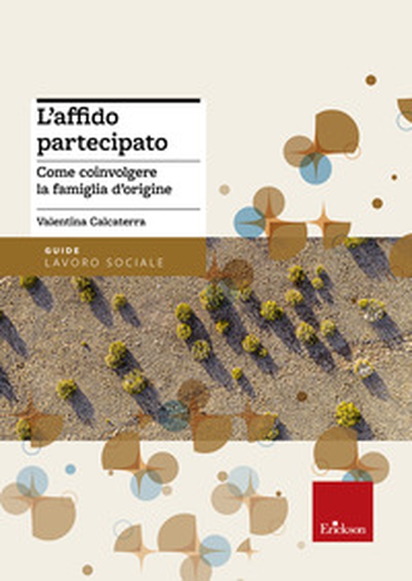 L'affido partecipato. Come coinvolgere la famiglia d'origine - Librerie.coop L'affido partecipato. Come coinvolgere la famiglia d'origine - Librerie.coop