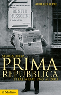 Storia della prima Repubblica. L'Italia dal 1943 al 2003 - Librerie.coop