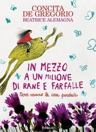 In mezzo a un milione di rane e farfalle - Librerie.coop In mezzo a un milione di rane e farfalle - Librerie.coop