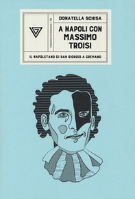 A Napoli con Massimo Troisi. Il napoletano di San Giorgio a Cremano - Librerie.coop A Napoli con Massimo Troisi. Il napoletano di San Giorgio a Cremano - Librerie.coop