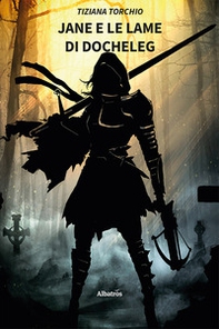 Jane e le lame di Docheleg - Librerie.coop