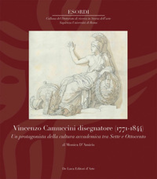 Vincenzo Camuccini disegnatore (1771-1844). Un protagonista della cultura accademica tra Sette e Ottocento - Librerie.coop Vincenzo Camuccini disegnatore (1771-1844). Un protagonista della cultura accademica tra Sette e Ottocento - Librerie.coop