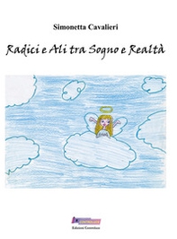 Radici e ali tra sogno e realtà - Librerie.coop