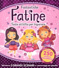 Fantastiche fatine. Tanti giochi e attività per imparare! Giocolibri. Con adesivi - Librerie.coop