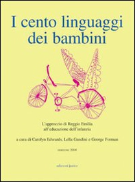 I cento linguaggi dei bambini. L'approccio di Reggio Emilia all'educazione dell'infanzia - Librerie.coop I cento linguaggi dei bambini. L'approccio di Reggio Emilia all'educazione dell'infanzia - Librerie.coop