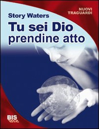 Tu sei Dio. Prendine atto! - Librerie.coop