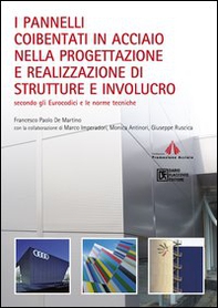 I pannelli coibentati in acciaio nella progettazione e realizzazione di strutture e involucro. Secondo gli Eurocodici e le norme tecniche - Librerie.coop