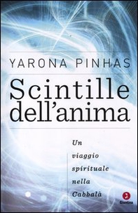 Scintille dell'anima. Un viaggio spirituale nella Cabbalà - Librerie.coop