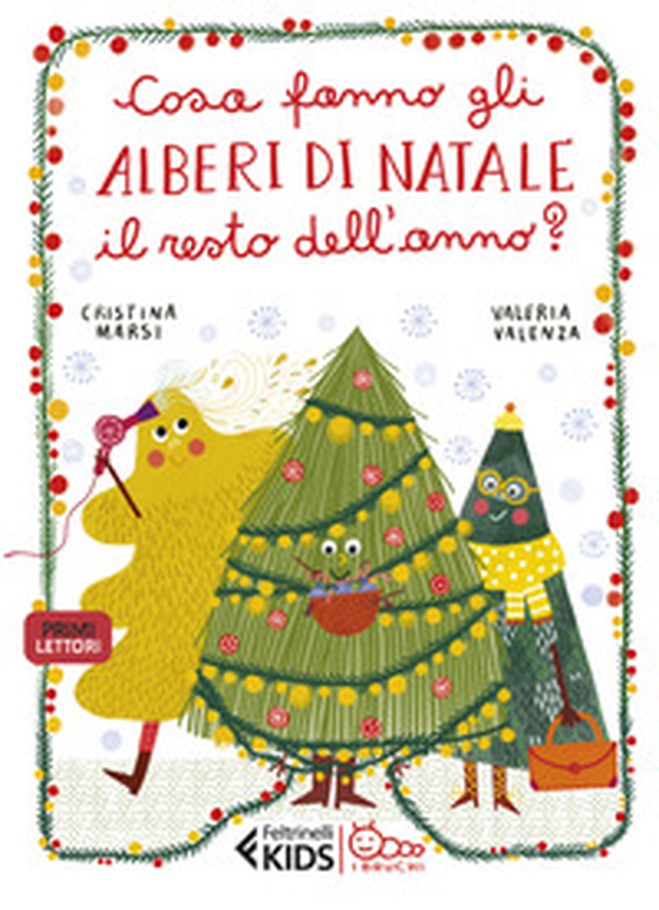Cosa fanno gli alberi di Natale il resto dell'anno? - Librerie.coop Cosa fanno gli alberi di Natale il resto dell'anno? - Librerie.coop