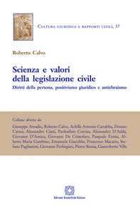 Scienza e valori della legislazione civile. Diritti della persona, positivismo giuridico e antiebraismo - Librerie.coop