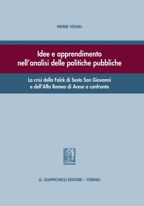 Idee e apprendimento nell'analisi delle politiche pubbliche - Librerie.coop Idee e apprendimento nell'analisi delle politiche pubbliche - Librerie.coop