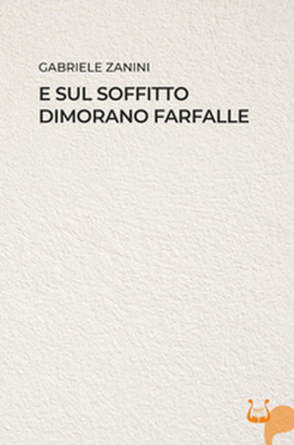 E sul soffitto dimorano farfalle - Librerie.coop