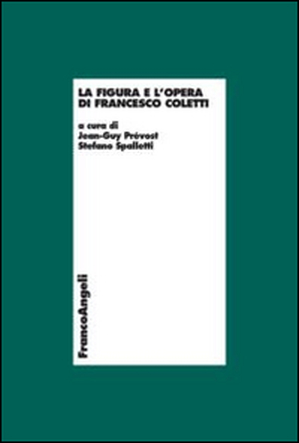 La figura e l'opera di Francesco Coletti - Librerie.coop La figura e l'opera di Francesco Coletti - Librerie.coop