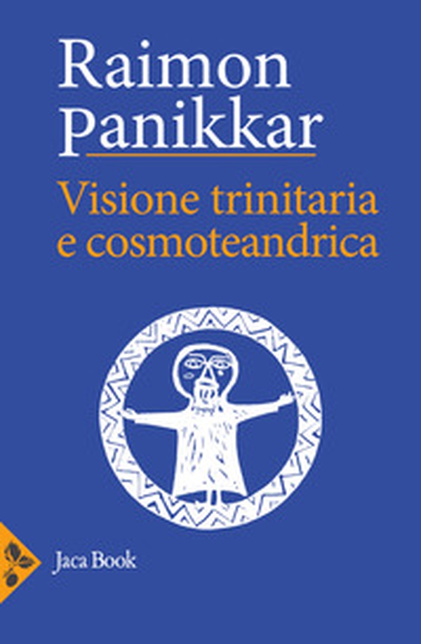 Visione trinitaria e cosmotendrica. Dio-uomo-cosmo - Librerie.coop Visione trinitaria e cosmotendrica. Dio-uomo-cosmo - Librerie.coop
