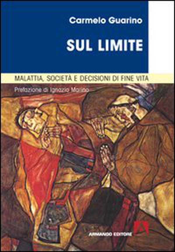 Sul limite. Malattia, società e decisioni in fin di vita - Librerie.coop