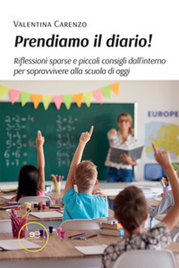 Prendiamo il diario! Riflessioni sparse e piccoli consigli dall'interno per sopravvivere alla scuola di oggi - Librerie.coop Prendiamo il diario! Riflessioni sparse e piccoli consigli dall'interno per sopravvivere alla scuola di oggi - Librerie.coop