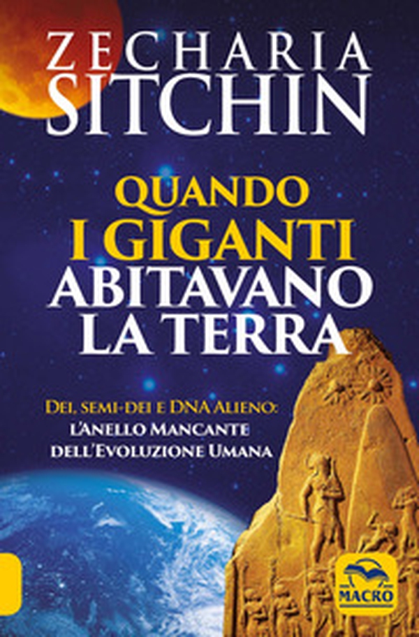 Quando i Giganti abitavano la terra. Dei, semi-dei e DNA alieno: l'anello mancante dell'evoluzione umana - Librerie.coop Quando i Giganti abitavano la terra. Dei, semi-dei e DNA alieno: l'anello mancante dell'evoluzione umana - Librerie.coop
